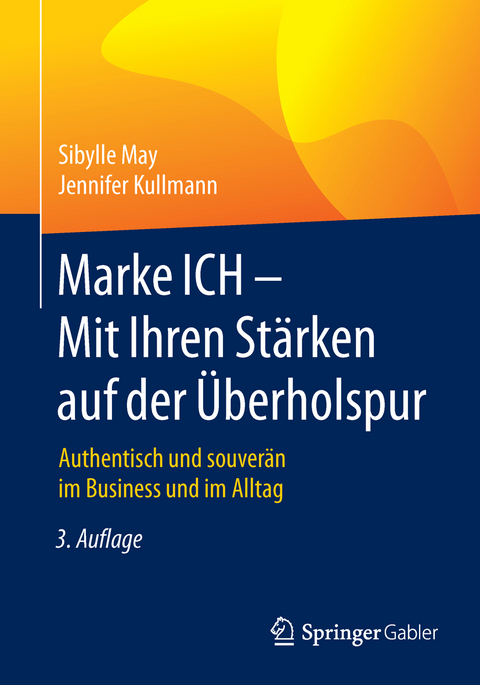 Marke ICH - Mit Ihren Stärken auf der Überholspur - Sibylle May, Jennifer Kullmann