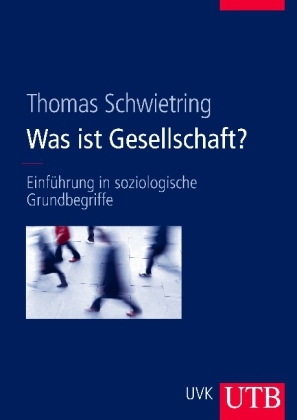 Was ist Gesellschaft? - Thomas Schwietring