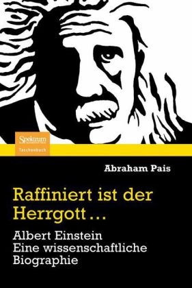 Raffiniert ist der Herrgott... - Abraham Pais