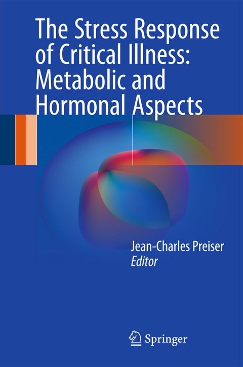 The Stress Response of Critical Illness: Metabolic and Hormonal Aspects - 