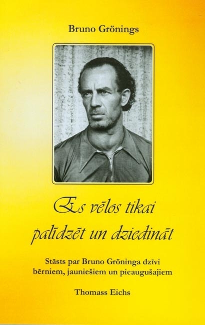 Ich will nur helfen und heilen. Das Leben Bruno Grönings für Kinder,... / Ich will nur helfen und heilen. Das Leben Bruno Grönings für Kinder,... - Thomas Eich