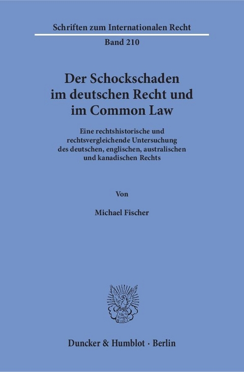 Der Schockschaden im deutschen Recht und im Common Law. - Michael Fischer