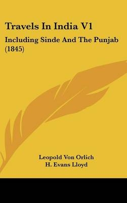 Travels In India V1 - Leopold Von Orlich