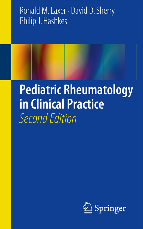 Pediatric Rheumatology in Clinical Practice - Ronald M. Laxer, David D. Sherry, Philip J. Hashkes