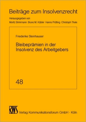 Bleibeprämien in der Insolvenz des Arbeitgebers - Friederike Steinhauser