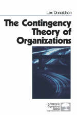 The Contingency Theory of Organizations - Australia) Donaldson Lex (Australian School of Business