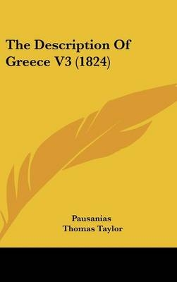 The Description Of Greece V3 (1824) -  Pausanias