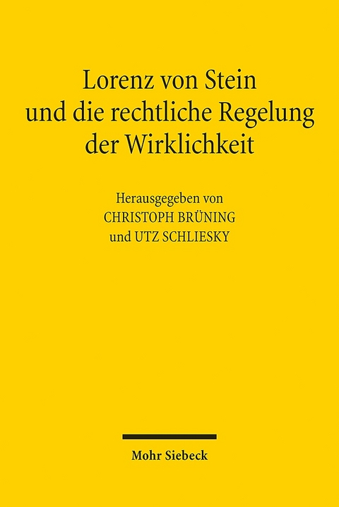 Lorenz von Stein und die rechtliche Regelung der Wirklichkeit - 