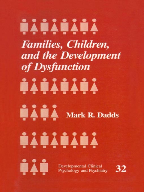 Families, Children and the Development of Dysfunction - Mark R. Dadds