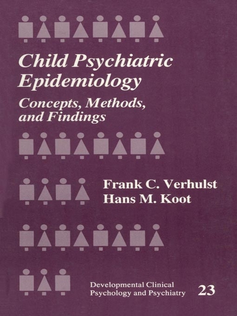 Child Psychiatric Epidemiology : Concepts, Methods and Findings - Rotterdam) Koot Hans M. (University Hospital, Rotterdam) Verhulst Frank C. (University Hospital