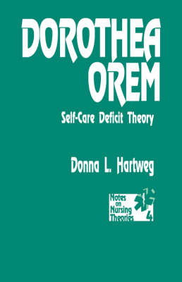 Dorothea Orem : Self-Care Deficit Theory -  Donna Hartweg