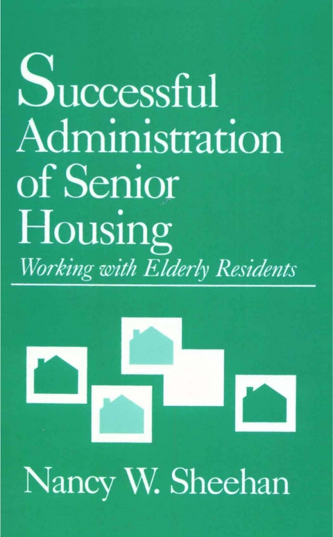 Successful Administration of Senior Housing - Nancy W. Sheehan