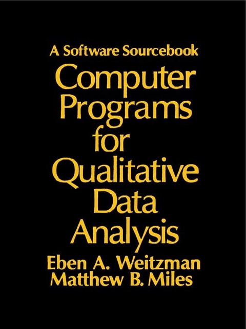 Computer Programs for Qualitative Data Analysis : A Software Sourcebook -  Matthew B. Miles, Boston Eben (University of Massachusetts  USA) Weitzman