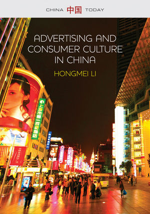 Advertising and Consumer Culture in China - Hongmei Li