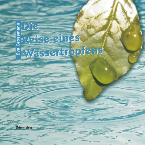 Die Reise eines Wassertropfens - Eva Grossmann