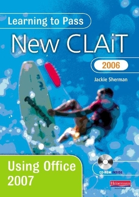 Learning to Pass New CLAiT 2006 Using Office 2007 - Jackie Sherman