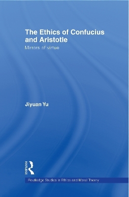 The Ethics of Confucius and Aristotle - Jiyuan Yu