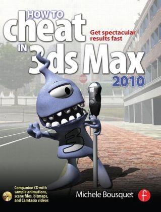 How to Cheat in 3ds Max 2010 - Michele Bousquet