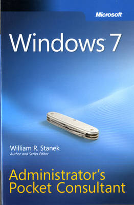 Windows 7 Administrator's Pocket Consultant - William Stanek