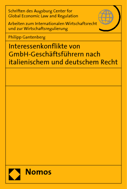 Interessenkonflikte von GmbH-Geschäftsführern nach italienischem und deutschem Recht - Philipp Gantenberg