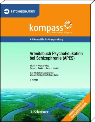 Arbeitsbuch PsychoEdukation bei Schizophrenie (APES) - Josef Bäuml, Gabi Pitschel-Walz, Hartmut Berger, Hans Gunia, Andreas Heinz