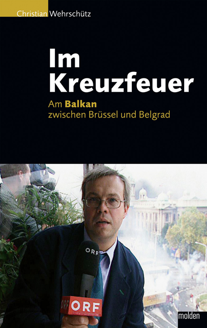 Im Kreuzfeuer - Christian Wehrschütz