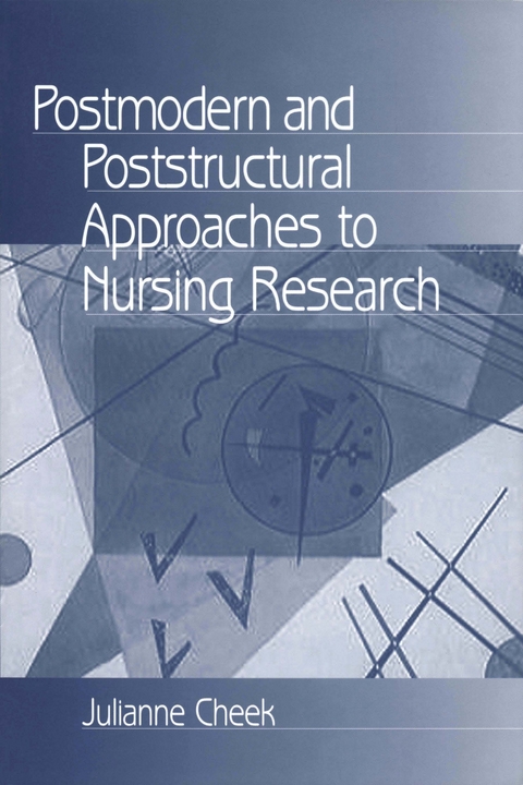 Postmodern and Poststructural Approaches to Nursing Research - Julianne Cheek