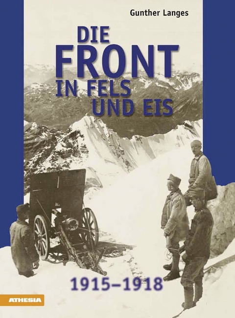 Die Front in Fels und Eis - Gunther Langes