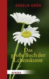 Das große Buch der Lebenskunst - Anselm Grün