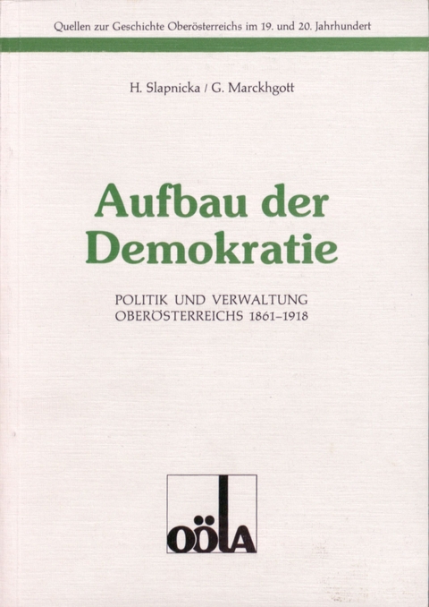 Aufbau der Demokratie - Harry Slapnicka, Gerhart Marckhgott