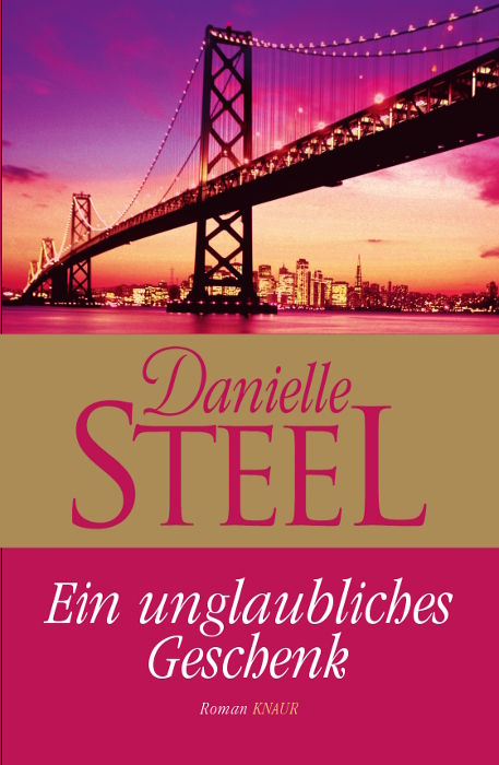 Ein unglaubliches Geschenk - Danielle Steel