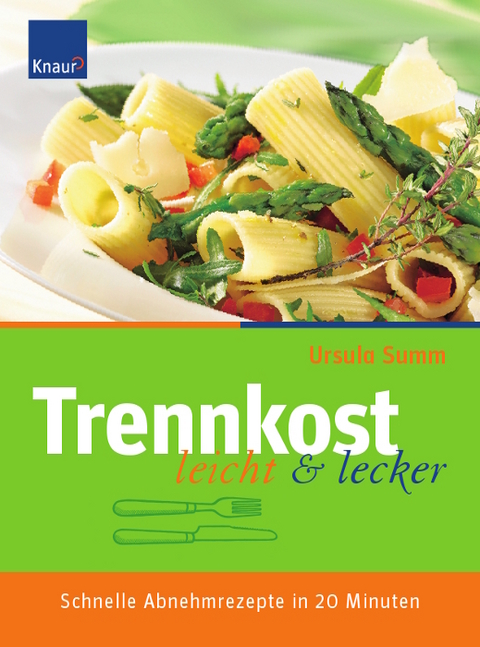 Trennkost leicht & lecker - Ursula Summ