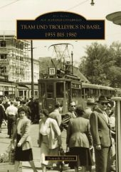 Tram und Trolleybus in Basel - Dominik Madörin