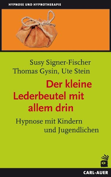 Der kleine Lederbeutel mit allem drin - Susy Signer-Fischer, Thomas Gysin, Ute Stein