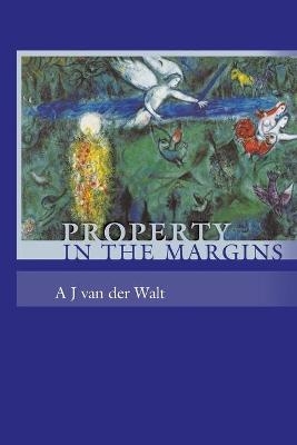 Property in the Margins - A J Van Der Walt