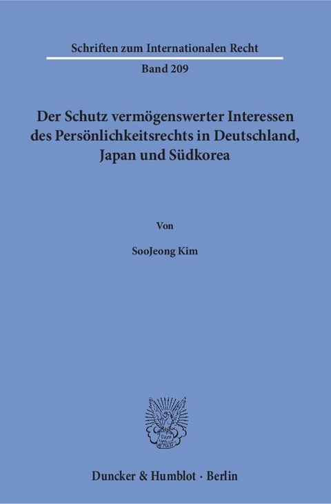 Der Schutz vermögenswerter Interessen des Persönlichkeitsrechts in Deutschland, Japan und Südkorea. - Soojeong Kim