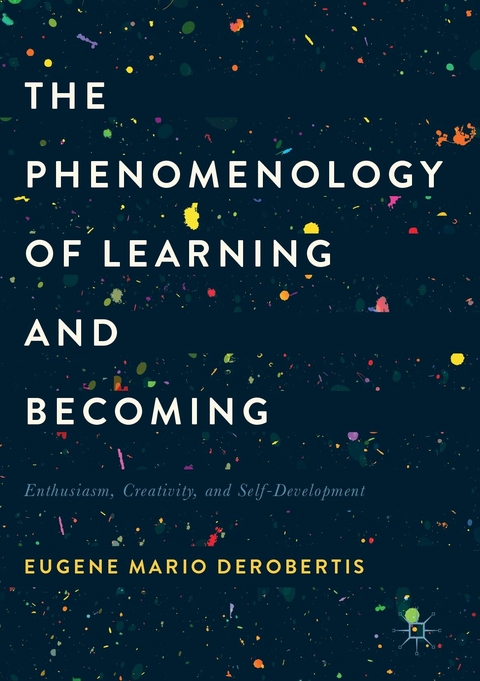 The Phenomenology of Learning and Becoming - Eugene Mario DeRobertis