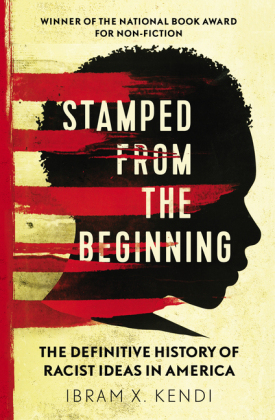 Stamped from the Beginning -  Ibram X. Kendi