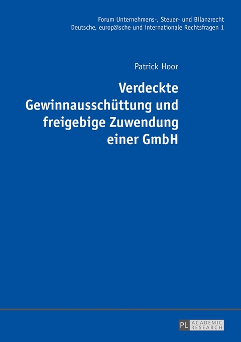 Verdeckte Gewinnausschüttung und freigebige Zuwendung einer GmbH - Patrick Hoor