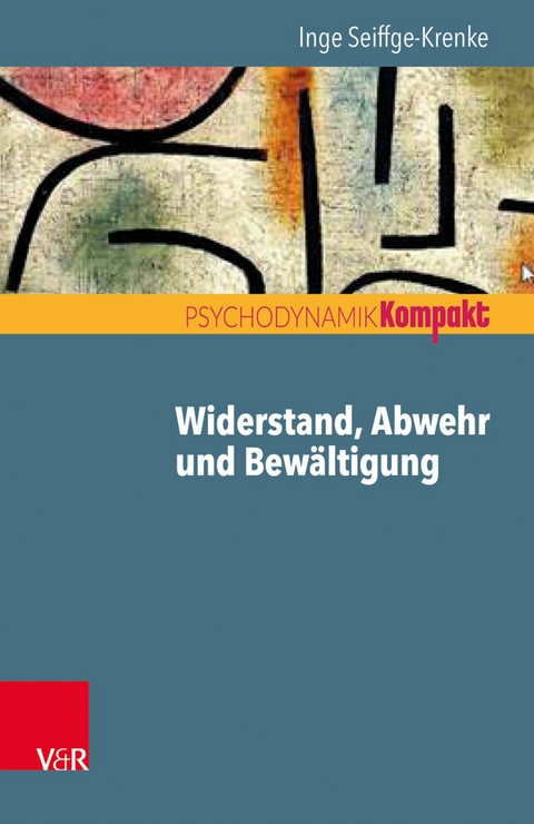 Widerstand, Abwehr und Bewältigung -  Inge Seiffge-Krenke