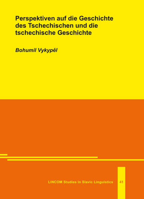 Perspektiven auf die Geschichte des Tschechischen und die tschechische Geschichte - Bohumil Vykypel