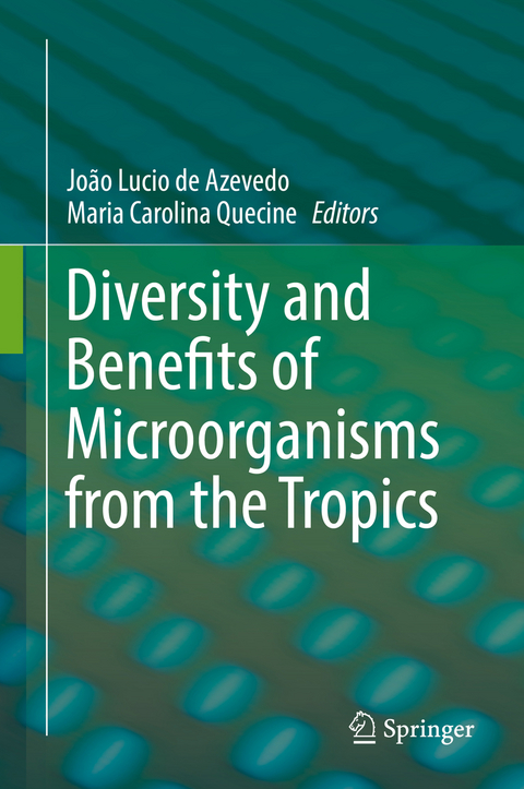 Diversity and Benefits of Microorganisms from the Tropics - 