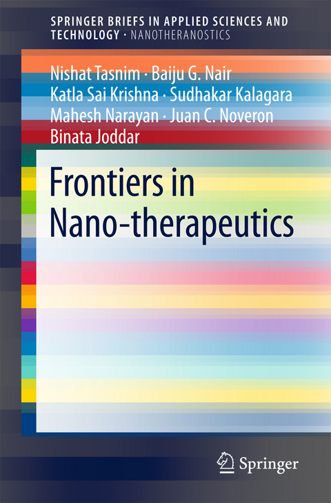 Frontiers in Nano-therapeutics -  Binata Joddar,  Sudhakar Kalagara,  Katla Sai Krishna,  Baiju G. Nair,  Mahesh Narayan,  Juan C. Noveron,  Nishat Tasnim