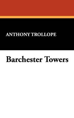 Barchester Towers - Anthony Trollope