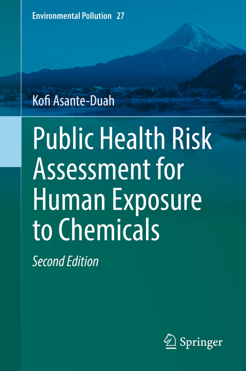 Public Health Risk Assessment for Human Exposure to Chemicals - Kofi Asante-Duah