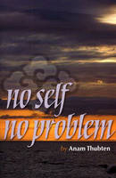 No Self No Problem - Anam Thubten