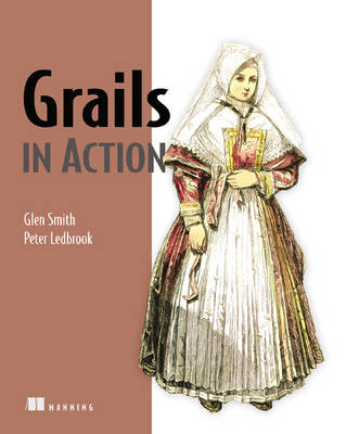 Grails in Action - Glen Smith, Peter Ledbrook