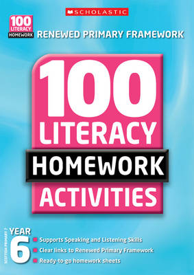 100 Literacy Homework Activities: Year 6 - Kathleen Taylor, David Waugh, Jillian Powell