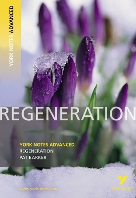 Regeneration: York Notes Advanced - everything you need to study and prepare for the 2025 and 2026 exams - Sarah Gamble