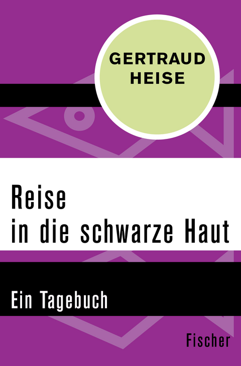 Reise in die schwarze Haut - Gertraud Heise